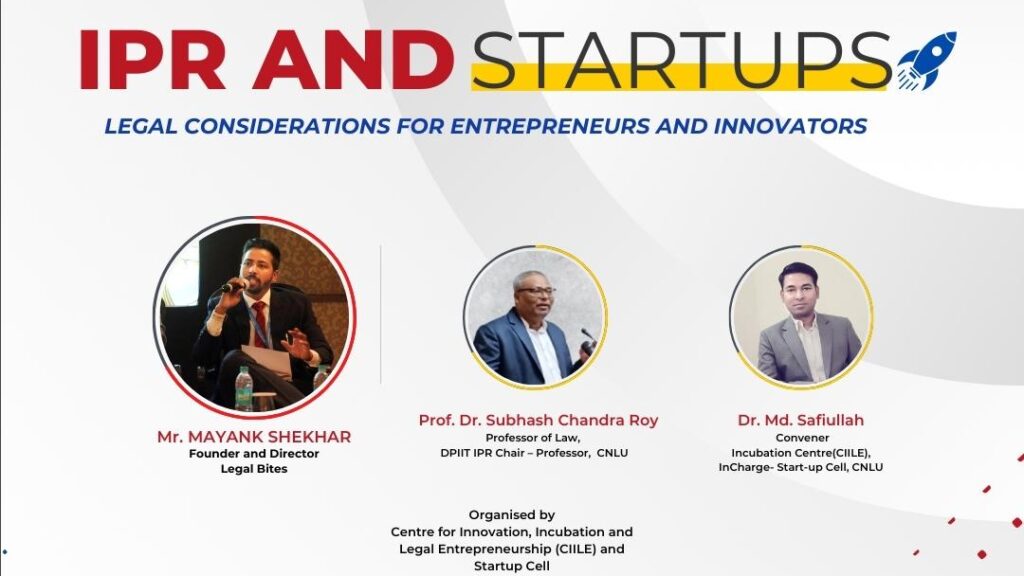 Webinar on “IPR and Startups: Legal Considerations for Entrepreneurs and Innovators” by CIILE & Startup Cell, CNLU [July 26]
